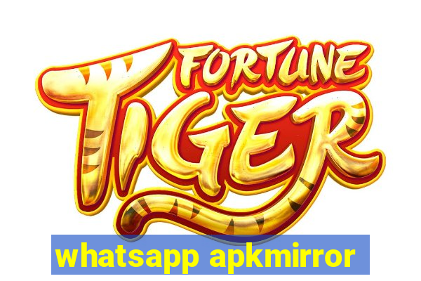 whatsapp apkmirror